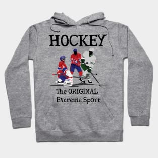 Hockey: The ORIGINAL Extreme Sport Hoodie